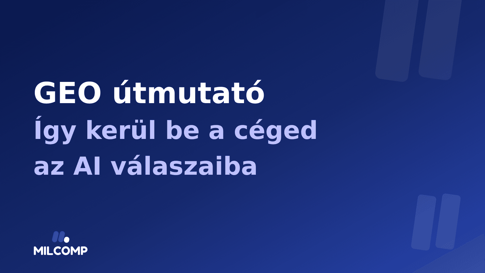 GEO útmutató: így kerül be a céged az AI válaszaiba
