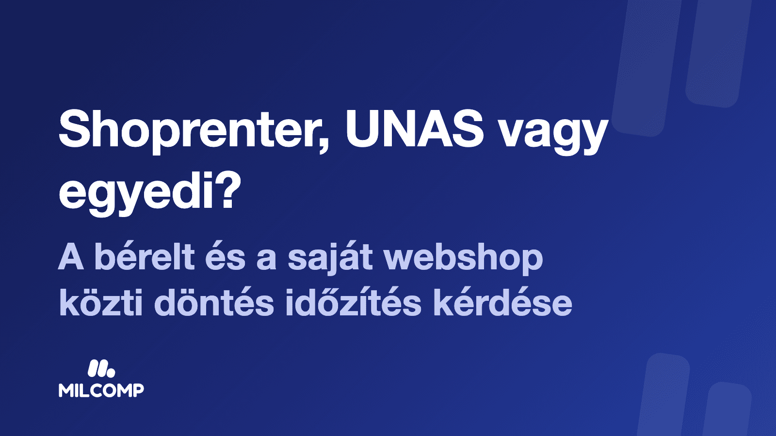 Shoprenter, UNAS vagy egyedi webshop? A rossz kérdés és a jó