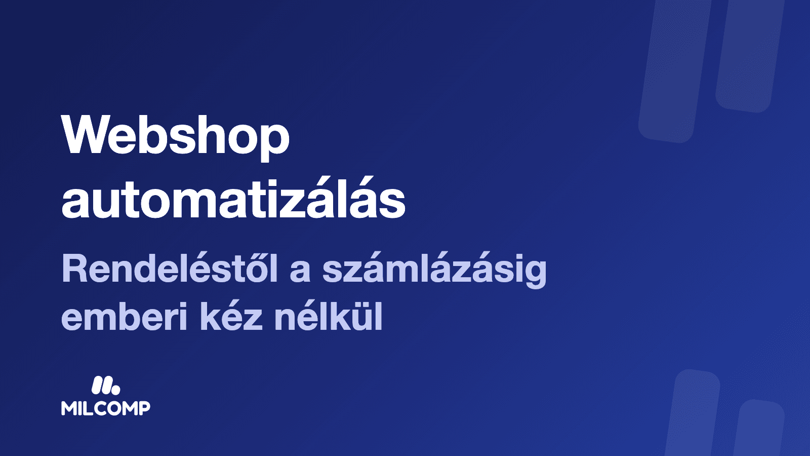 Webshop automatizálás: rendeléstől a számlázásig